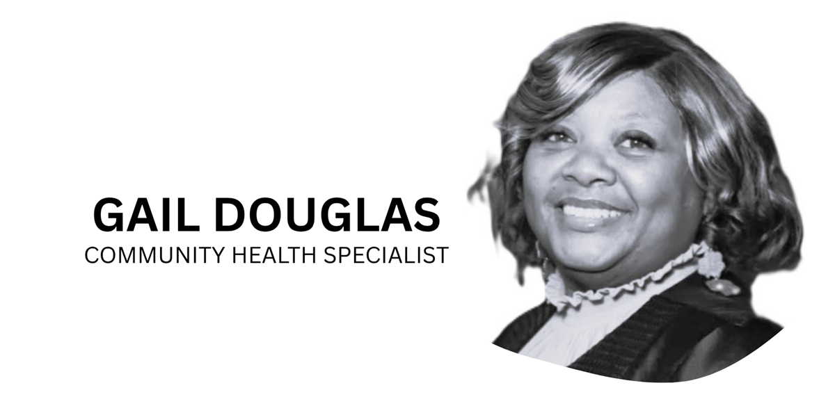 Gail Douglas, Community Health Specialist